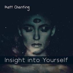 Insight into Yourself - Matt Chanting