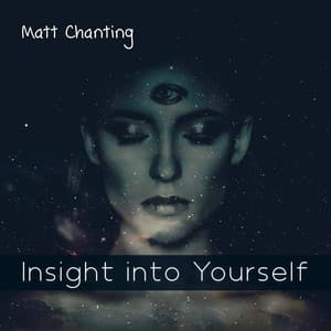 Insight into Yourself - Matt Chanting