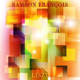 Samson François Plays Liszt - Liszt