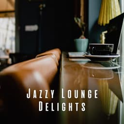 Jazzy Lounge Delights - Hotel Lounge Deluxe
