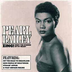Zing! Went the Strings of My Heart - Pearl Bailey