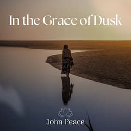 In the Grace of Dusk: Sunlight Fades - John Peace