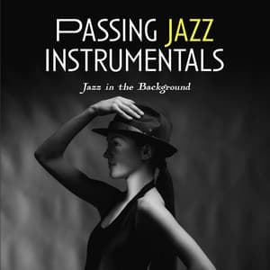 Passing Jazz Instrumentals - Jazz in the Background