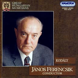 Kodaly: Hary Janos Suite / Hary Janos / Ballet Music / Dances of Marosszek / Dances of Galanta - Zoltán Kodály