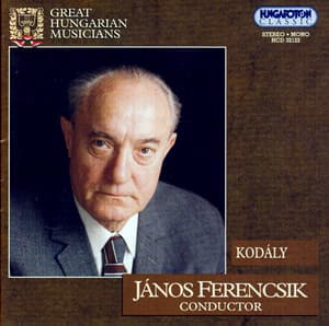 Kodaly: Hary Janos Suite / Hary Janos / Ballet Music / Dances of Marosszek / Dances of Galanta - Zoltán Kodály