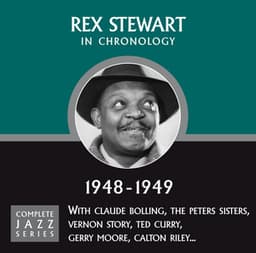 Complete Jazz Series 1948 - 1949 - Rex Stewart
