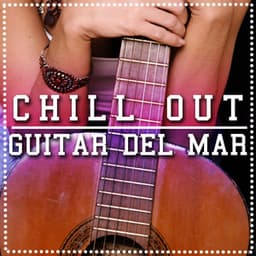 Chill out Guitar Del Mar - Guitar del Mar
