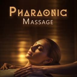 Pharaonic Massage: Ancient Egyptian Zone for Body Relaxation - Bath Spa Relaxing Music Zone