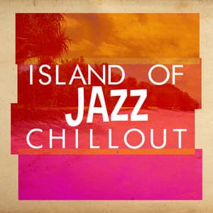 Island of Jazz Chillout - Islands In The Sun