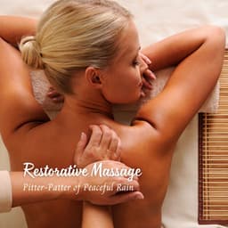 Restorative Massage: Pitter-Patter of Peaceful Rain - HD Rain and Water