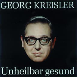 Georg Kreisler - Unheilbar gesund - Georg Kreisler