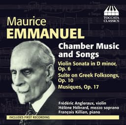 Emmanuel: Chamber Music and Songs - Maurice Emmanuel