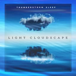 Light Cloudscape - Thunderstorm Sleep