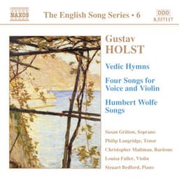 Holst: Vedic Hymns / Four Songs, Op. 35 / Humbert Wolfe Settings - Gustav Holst