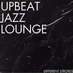Different Strokes - Upbeat Jazz Lounge