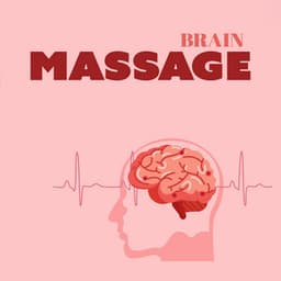 Brain Massage: Enhance Focus, Intelligence, Attention, Emotional Stability - Massage Therapy Guru