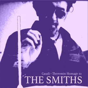 Theremin Homage to the Smiths - Gaudi