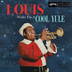 Louis Wishes You a Cool Yule - Louis Armstrong