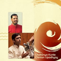 Chaitanya Kunte with Chintan Upadhyay - Chaitanya Kunte