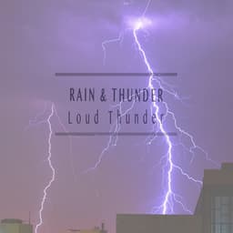 Loud Thunder - Rain & Thunder