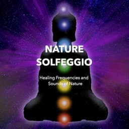 Healing Frequencies and Sounds of Nature - Nature Solfeggio