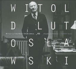Lutoslawski: Opera Omnia 01 - Witold Lutosławski