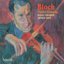 Bloch: Violin Sonatas Nos. 1 & 2 etc. - Ernest Bloch