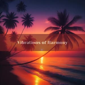 Vibrations of Harmony: Sounds for Immersion in Peace - Chill Out Zone