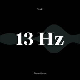 13 Hertz - Beta Waves - Teo Li
