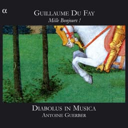 Dufay: Mille Bonjours ! - Guillaume Dufay