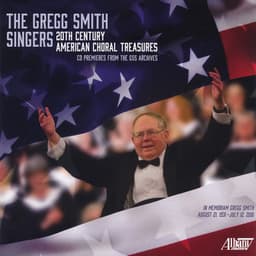The Gregg Smith Singers: 20th Century American Choral Treasures - Gregg Smith Singers
