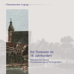 Der Thomanerchor im 19. Jahrhundert - Thomanerchor Leipzig