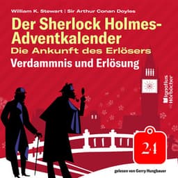 Verdammnis und Erlösung - Der Sherlock Holmes-Adventkalender - Die Ankunft des Erlösers
