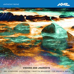 Anthony Payne: Visions and Journeys - Anthony Payne