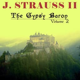 J. Strauss II, The Gypsy Baron, Vol. 2 - Johann Strauss II