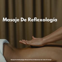 Masaje De Reflexología Binaural Para El Bienestar De Todo El Cuerpo - Doctor binaural