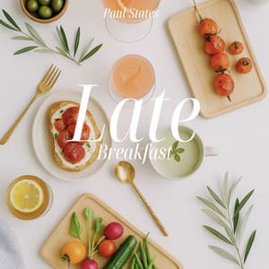 Late Breakfast - Paul States