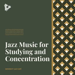 Jazz Music for Studying and Concentration - University Jazz Cafe