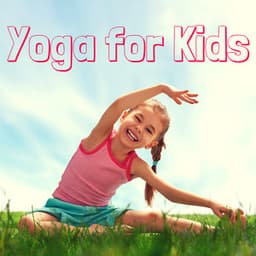 Yoga for Kids – Mindfulness Meditation for Brain Stimulation, Better Concentration, Deep Sleep Relaxation, Zen, Reiki, Calming Nature Sounds - Kids Yoga & Meditation