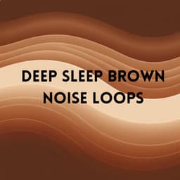 Deep Sleep Brown Noise Loops - Sleepy World!