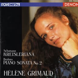 Schumann: Kreisleriana - Brahms: Piano Sonata No. 2 - Hélène Grimaud