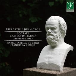 Eric Satie/John Cage: Socrate - John Cage: Cheap Imitation - John Cage