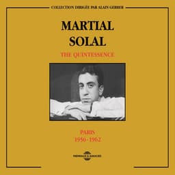 Martial Solal Quintessence Paris 1956-1962 - Martial Solal