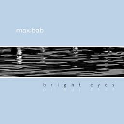 Bright Eyes - Max.bab