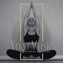 Yoga Music Morning Exercises: For Back Pain, Flexibility, Stretch, Core Power, Training at Home - Yoga Music Kids Masters