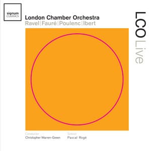 LCO Live – Ravel | Fauré | Poulenc | Ibert - London Chamber Orchestra