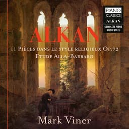 Alkan: 11 Pièces dans le style religieux, Op. 72, Étude Alla-Barbaro - Charles-Valentin Alkan