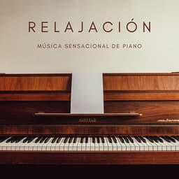 Relajación: Música Sensacional De Piano - Música de la Naturaleza