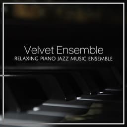 Velvet Ensemble - Relaxing Piano Jazz Music Ensemble