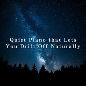 Quiet Piano that Lets You Drift Off Naturally - Relax α Wave